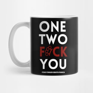 One two f*ck you Mug